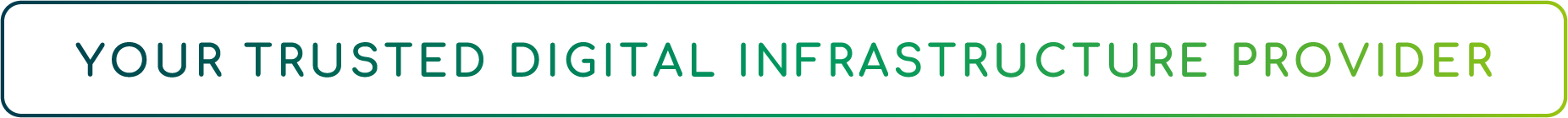 Your Trusted Digital Infrastructure Provider